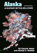 Alaska: A History of the Forty-Ninth State